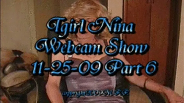 Tgirl Nina Webcam Show 11-25-09 Part 6