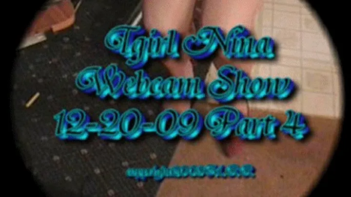 Tgirl Nina Webcam Show 12-20-09 Part 4