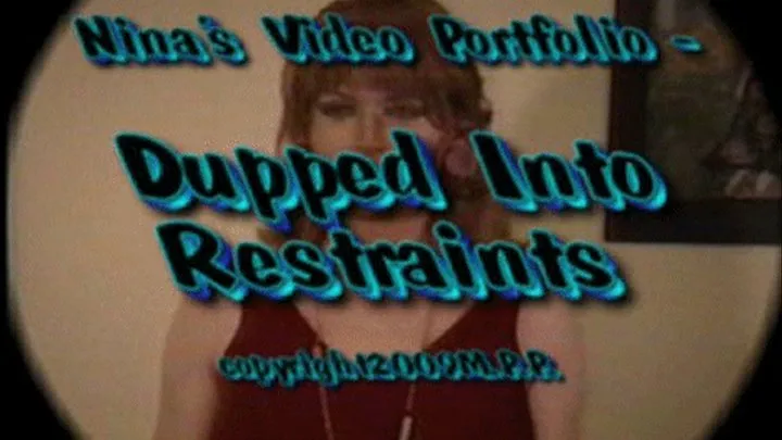 Nina's Video Portfolio - Dupped Into Restraints