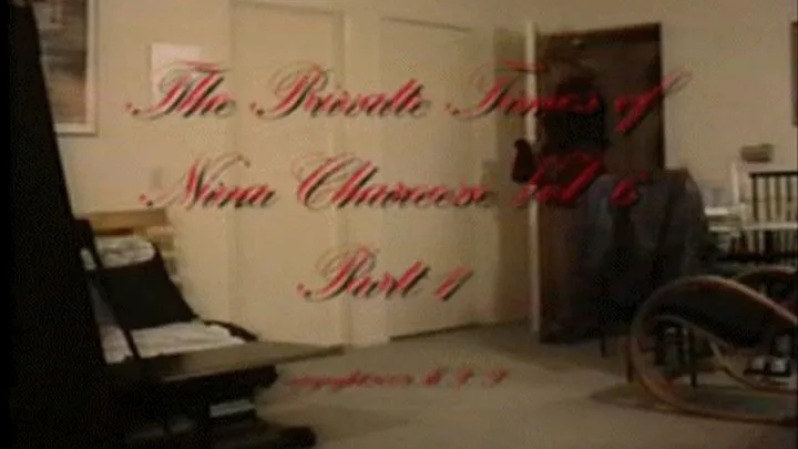 The Pricate Times Of Nina Chareese Vol. 6 Part 1