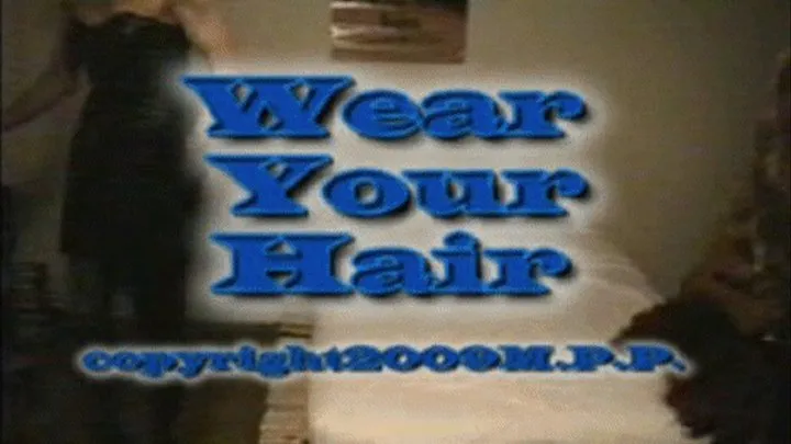 Wear Your Hair