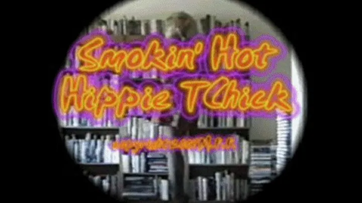 Smokin' Hot Hippie TChick