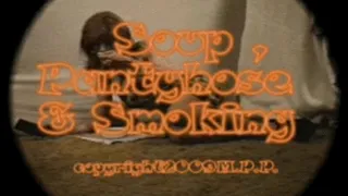 Soup, Pantyhose & Smoking