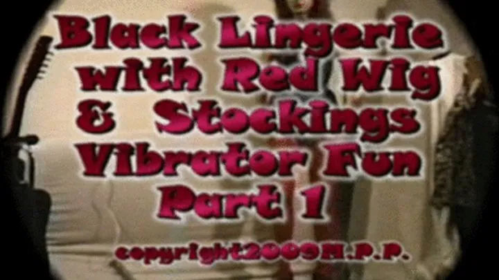 Black Lingerie with Red Wig & Stockings Vibrator Fun Part 1