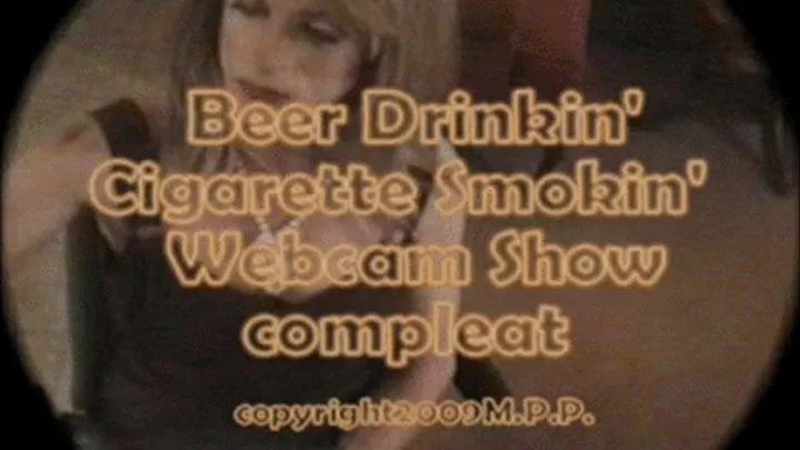 Drinkin' Cigarette Smokin' Webcam Show compleat