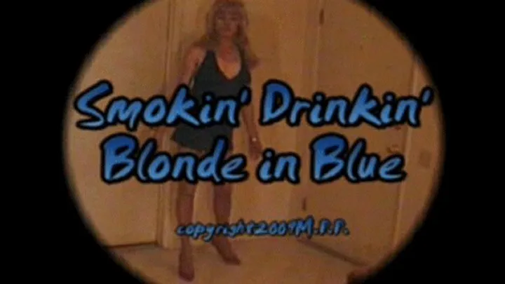 Smokin' Drinkin' Blonde in Blue