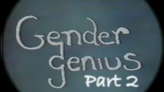 Gender Genius Part 2