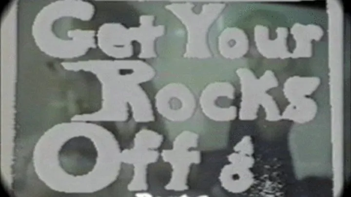 Get Your Rocks Off Part 1