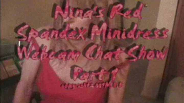 Nina's Red Spandex Minidress Webcam Chat Show Part 1