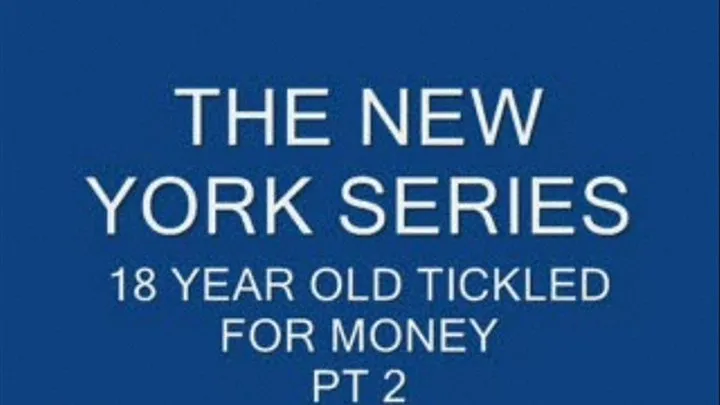 THE NEW YORK SERIES -TICKLISH 18 YEAR OLD BOY- part 2