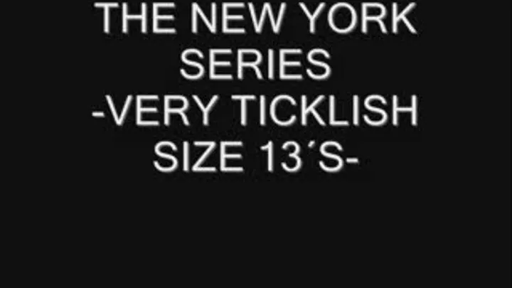 THE NEW YORK SERIES - SIZE 13 ULTRA TICKLISH FEET- FULL VERSION