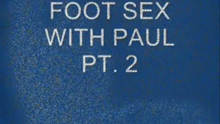 foot sex with paul part 2