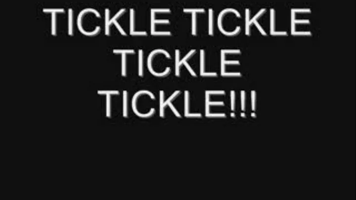 TICKLE TICKLE, TICKLE TICKLE!!! FULL VERSION!