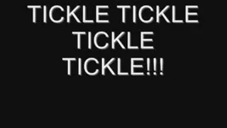 TICKLE TICKLE, TICKLE TICKLE!!! PT 1