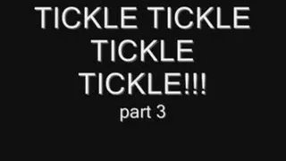 tickle tickle, tickle tickle!!! pt 3