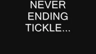 NEVERENDING TICKLE...