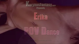 Erika POV Dance