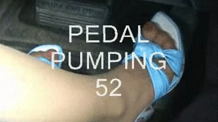 PEDAL PUMPING 52