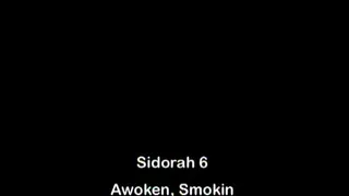 Sidorah 6 - Awoken, Smokin' And Jokin' Full DVD Clip Version