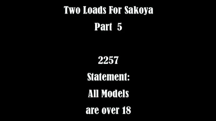 Two Loads For Sakoya Part 5