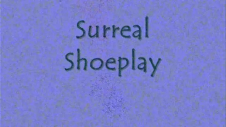 Surreal shoeplay