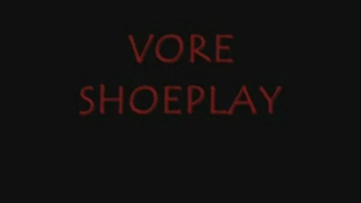 Vore Shoeplay ~ NEW