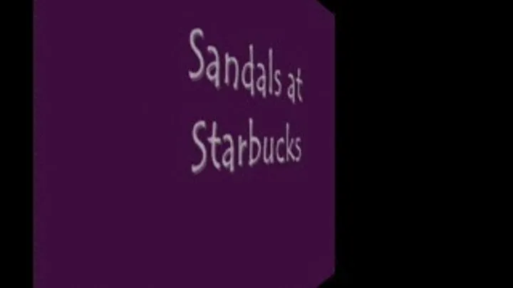 Sandals at Starbucks