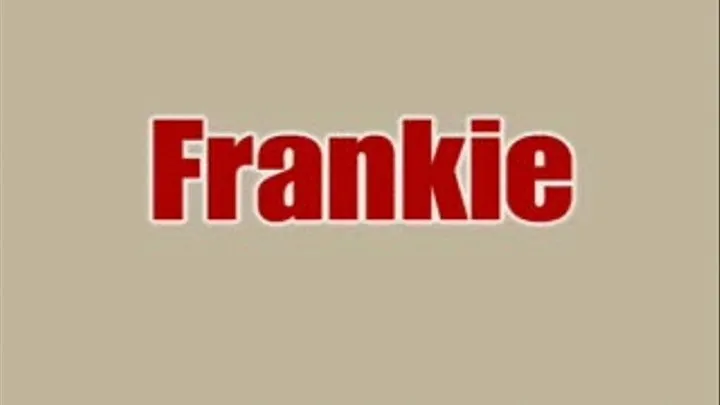 Frankie - Video 1