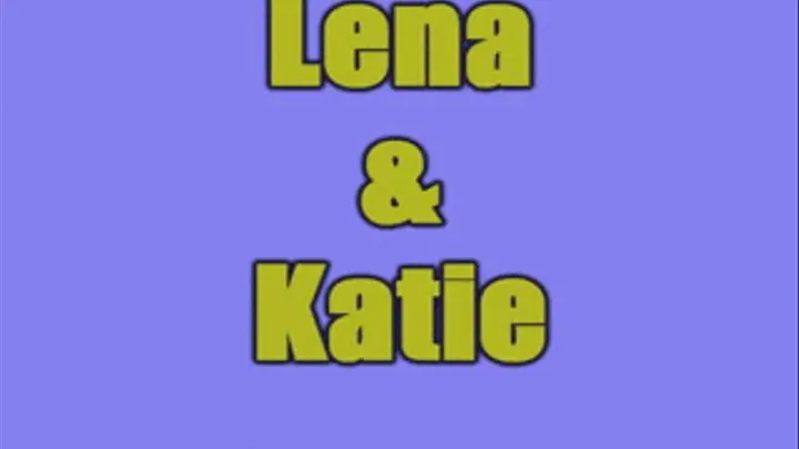 Lena & Katie - Video 3