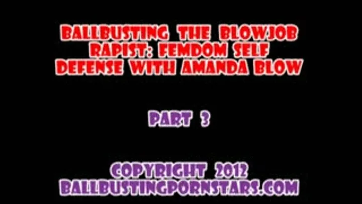 Amanda Blow - Cock-Biting and Ball-Biting Femdom Self Defense (Part 3 - MP4 format for Mac and users)