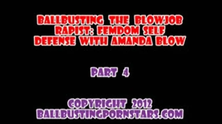 Amanda Blow - POV Blowjob and Final Cumshot Before Biting Off His Balls (Part 4 - MP4 format for Mac and users)