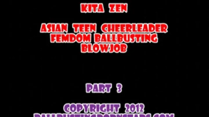 Kita Zen - Naked POV Asian Cheerleader Ballbusting and Ball-Stomping (Part 3 of 5 - MP4 format for Mac and users)