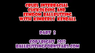 Kimberly Kendall - Naked Ballbusting and Cuckold Humiliation (Part 2 of 6 - MP4 format for Mac and users)