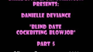 Danielle Deviance Cockbiting and Cocksucking Cumshot (Part 5)