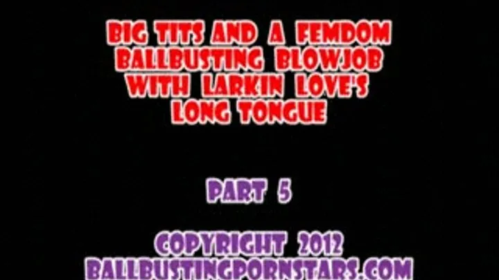 Larking Love - Femdom Blowjob and a Humiliating Cumshot (Part 5 - MP4 format for Mac and )