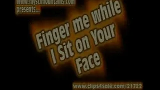 Finger Me While I Sit On Your Face