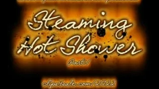 Steaming Hot Shower Pt.1