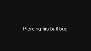 Piercing his ball bag
