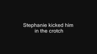 Stephanie kicked his balls