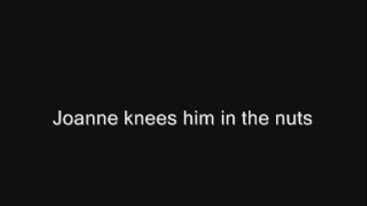 Joanne knees his balls