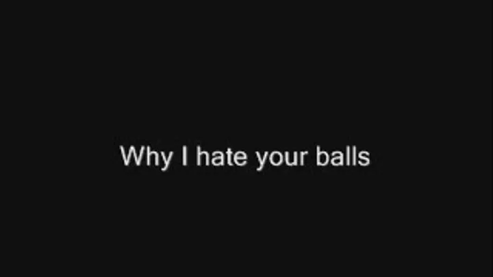 Why I hate your balls