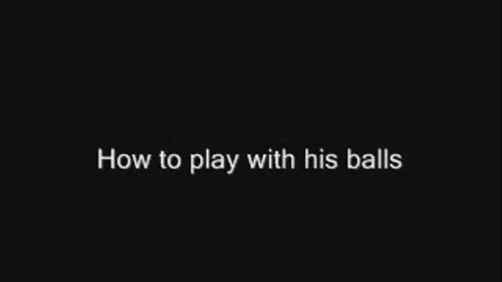 Play with his balls