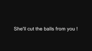 Cut the balls from him