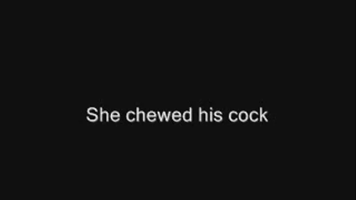 Chewing his cock