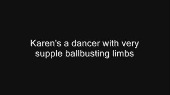 Karen's a ballkicking dancer