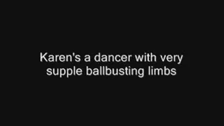 Karen's a ballkicking dancer