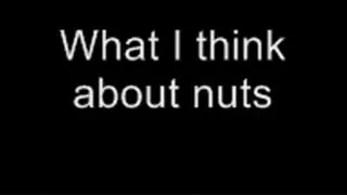 What I think about nuts