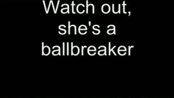 Watch out she's a ballbreaker HIGH QUALITY