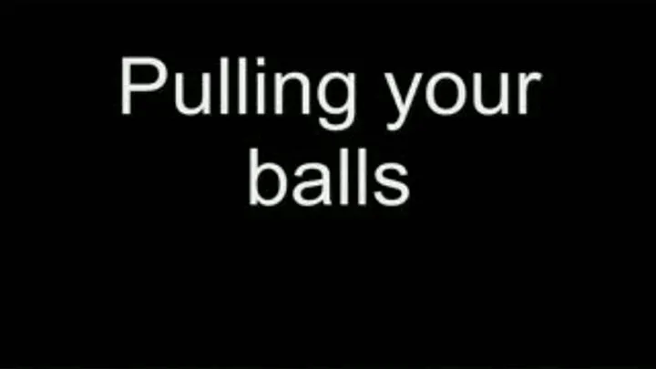 Pulling your balls