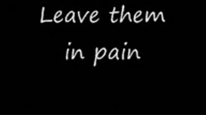 Leave them in pain